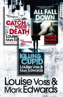 Louise Voss & Mark Edwards 3-Book Thriller Collection: Catch Your Death, All Fall Down, Killing Cupid - Mark Edwards, Louise Voss