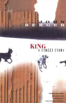 King: A Street Story (Vintage International) - John Berger