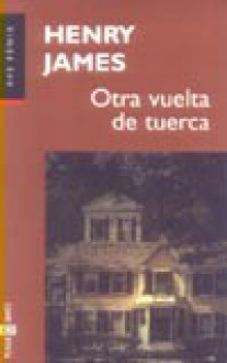 Otra vuelta de tuerca - Henry James