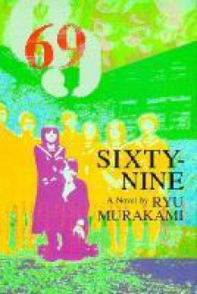 69: Sixty-Nine - Ryu Maurakami, Ralph F. McCarthy