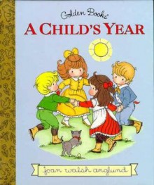 A Child's Year (hardback) - Joan Walsh Anglund