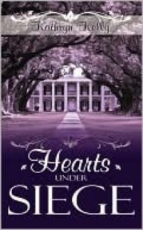 Hearts Under Siege - Kathryn Kelly