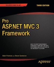 Pro ASP.NET MVC 3 Framework - Steven Sanderson, Adam Freeman