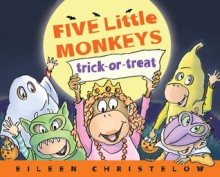 Five Little Monkeys Trick-or-Treat - Eileen Christelow