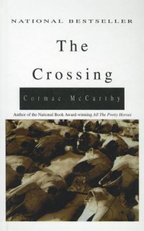 The Crossing - Cormac McCarthy