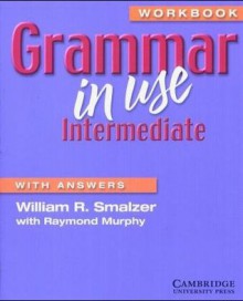 Grammar in Use. Intermediate. With Answers. Workbook - Raymond Murphy