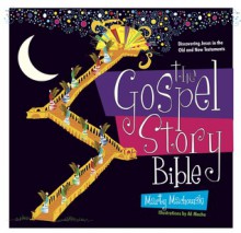 The Gospel Story Bible - Marty Machowski, A.E. Macha