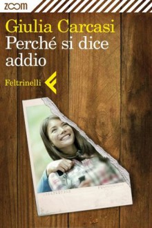 Perché si dice addio - Giulia Carcasi