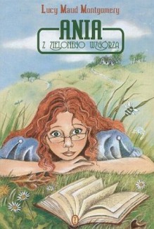 Ania z Zielonego Wzgórza - L.M. Montgomery