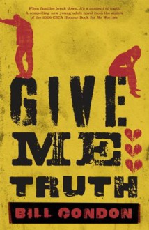 Give Me Truth - Bill Condon