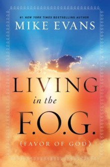 Living In the F.O.G. - Mike Evans