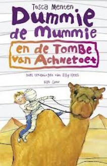 Dummie de mummie en de tombe van Achnetoet - Tosca Menten