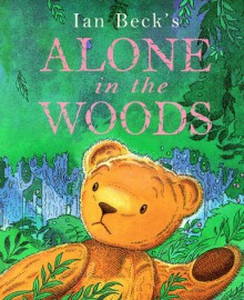 Alone in the Woods - Ian Beck