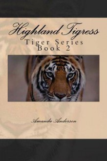 Highland Tigress - Amanda Anderson