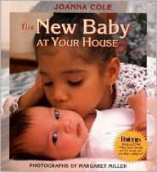 The New Baby at Your House - Joanna Cole, Margaret Miller