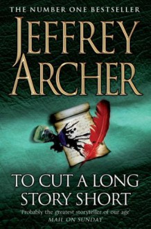 To Cut A Long Story Short - Jeffrey Archer