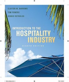 Introduction to the Hospitality Industry - Clayton Barrows, Tom Powers