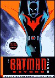 Batman Beyond Files - Scott Sonneborn, Liz Lewis