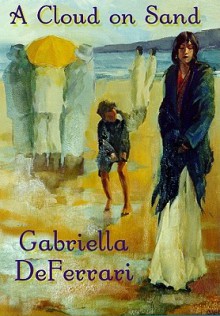 A Cloud on Sand - Gabriella De Ferrari, Susan O'Malley