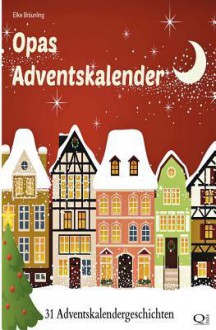 Opas Adventskalender: 31 Adventskalendergeschichten - Zondervan Publishing