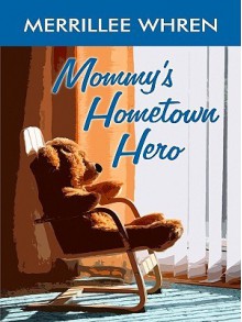 Mommy's Hometown Hero - Merrillee Whren