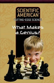 What Makes a Genius? - Editors of Scientific American Magazine