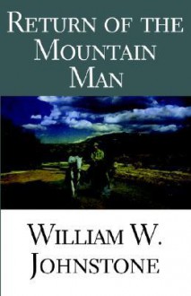 Return of the Mountain Man - William W. Johnstone