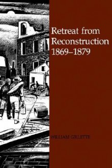 Retreat from Reconstruction: 1869-1879 - William Gillette