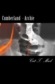 Cumberland Archie (Cumberland #2) - CatTheMad