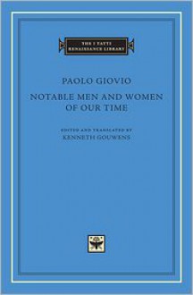 Notable Men and Women of Our Time - Paolo Giovio, Kenneth Gouwens