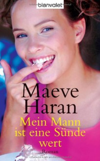 Mein Mann Ist Eine Sünde Wert Roman - Maeve Haran, Eva Malsch