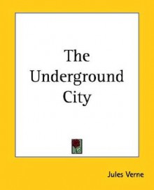 The Underground City - Jules Verne