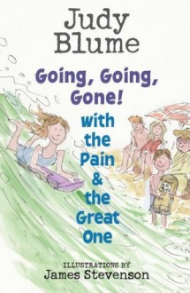 Going, Going, Gone! with the Pain and the Great One (Pain & the Great One) - Judy Blume, James Stevenson