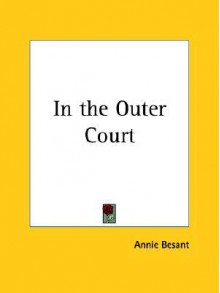 In the Outer Court - Annie Besant