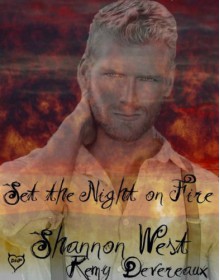 Set the Night on Fire - Shannon West,Remy Deveraux