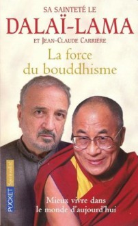 La Force Du Bouddhisme - Dalai Lama XIV, Jean-Claude Carrière