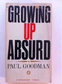 Growing Up Absurd - Paul Goodman