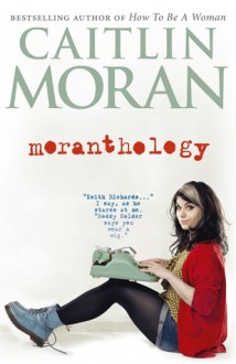 Moranthology - Caitlin Moran