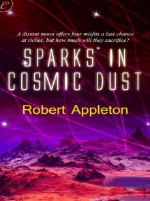 Sparks in Cosmic Dust - Robert Appleton