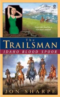 Idaho Blood Spoor (The Trailsman Giant) - Jon Sharpe