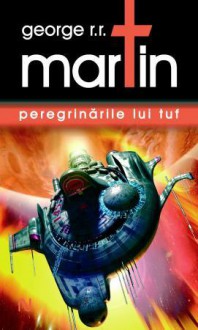 Peregrinările lui Tuf - George R.R. Martin