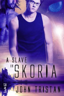 A Slave in Skoria - John Tristan