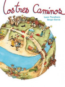 Los tres caminos - Lewis Trondheim, Sergio García