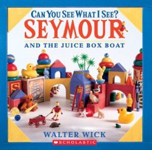 Can You See What I See?: Seymour Builds a Boat: Picture Puzzles to Search and Solve - Walter Wick