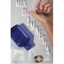 Milk of Amnesia - Donna Lethal, Chris D., Wyatt Doyle