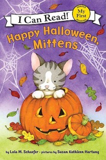 Happy Halloween, Mittens - Lola M. Schaefer, Susan Kathleen Hartung