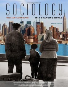 Sociology in a Changing World 8th edition - William Kornblum