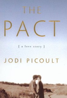 The Pact: A Love Story - Jodi Picoult