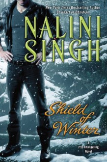 Shield of Winter (Psy-Changeling, #13) - Nalini Singh