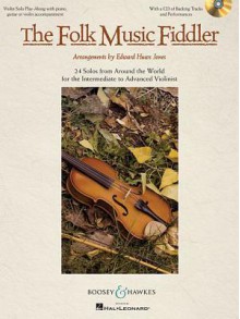 The Folk Music Fiddler: 24 Solos from Around the World Violin Solo Play-Along with piano, guitar or violin accompaniment - Edward Huws Jones